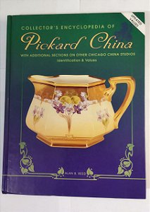 Collector's Encyclopedia of Pickard China: With Additional Sections on All Chicago China Studios ( Inglês )