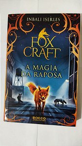 Fox Craft - A Mágia Da Raposa - Inbali Iserles