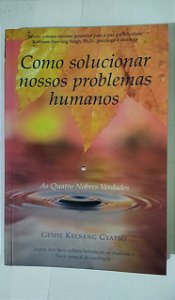 Como Solucionar Nossos Problemas Humanos - Geshe Kelsang Gyatso