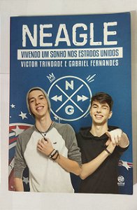 Neagle - Vivendo um sonho nos Estados Unidos