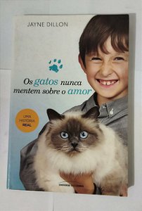 Os Gatos nunca mente sobre o amor - Jayne Dillon