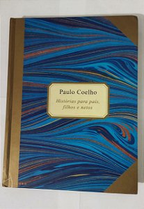 Paulo Coelho - Histórias para Pais, Filhos e Netos