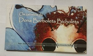 Os cabelos da Dona Borboleta Bicholeta - Andria Nenevê