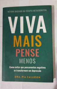 Viva Mais Pense Menos - Dra. Pia Callesen