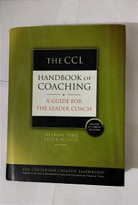 The CCL Handbook of Coaching: A Guide for the Leader Coach - Sharon Ting (Inglês)