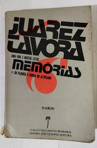 Uma Vida e Muitas Lutas - Da Planíce à Do Altiplano  ( Vol.1) - Juarez Távora