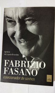 Fabrizio Fasano. Colecionador de Sonhos - Ignácio De Loyola Brandão