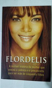 Flordelis: A incrível história da mulher que venceu a pobreza e o preconceito para ser mãe de cinquenta filhos