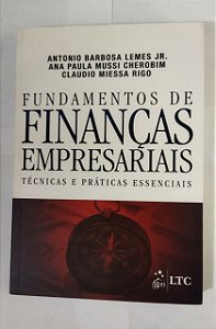 Fundamentos de Finanças Empresariais - Técnicas e Práticas Essenciais - Antonio Barbosa Lemes JR.