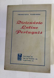 Dicionário Latino Português - Francisco Torrinha