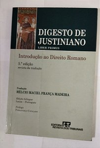 Digesto De Justiniano - Hélcio Maciel França Madeira