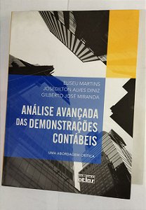 Análise Avançada Das Demonstrações Contábeis: Uma Abordagem Crítica - Eliseu Martins