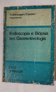 Endospopia e Biópsia em Gastrenterologia - Frühmorgen/Classen