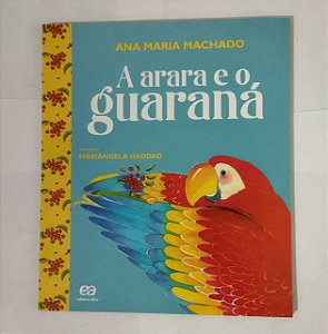 A arara e o guaraná  - Ana Maria Machado