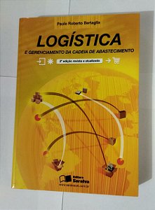 Logística E Gerenciamento Da Cadeia De Abastecimento - Paulo Roberto Bertaglia