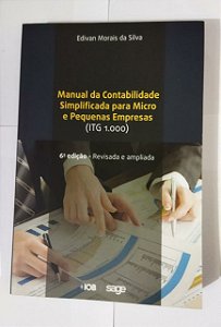Manual da Contabilidade Simplificada Para Micros e Pequenas Empresas - Edivan Morais Da Silva