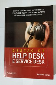 Gestão de Help Desk e Service Desk - Roberto Cohen