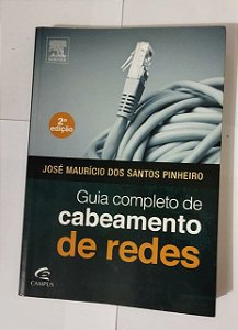 Guia Completo de Cabeamento de Redes - José Maurício Dos Santos Pinheiro
