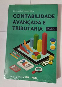 Contabilidade Avançada e Tributária - Lourivaldo Lopes da Silva