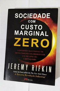 Sociedade com custo marginal zero - Jeremy Rifkin