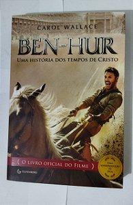 Ben-Hur: Uma história dos tempos de Cristo - Carol Wallace