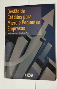 Gestão de Créditos Para Micro e Pequenas Empresas - José Carlos de Paula