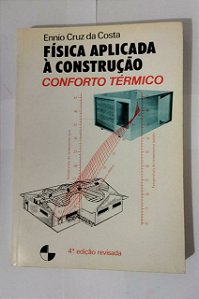 Física Aplicada à Construção: Conforto Térmico - Ennio Cruz Da Costa