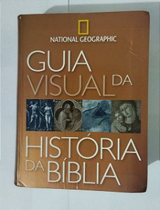 Guia Visual Da História Da Bíblia - National Geographic