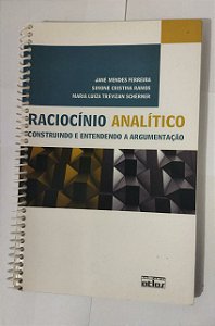 Raciocínio Analítico: Construindo e Entendendo a Argumentação - Jane Mendes Ferreira