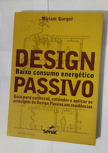 Design passivo - Baixo consumo energético: Miriam Gurgel