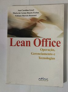 Lean Office: Operação, Gerenciamento e Tecnologias - Ana Carolina Greef