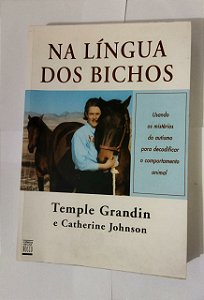 Na Língua Dos Bichos - Temple Grandin