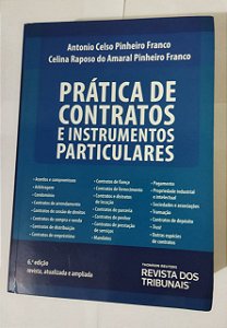 Prática de Contratos e Instrumentos Particulares - Antonio Celso Pinheiro Franco