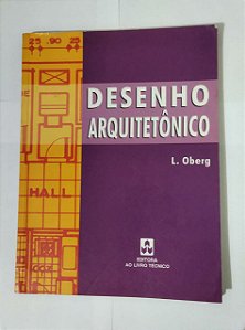Desenho Arquitetonico - L. Oberg