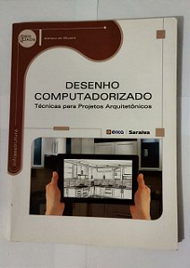 Desenho computadorizado: Técnicas para projetos arquitetônicos - Adriano De Oliveira