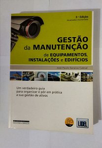 Gestão da Manutenção de Equipamentos, Instalações e Edifícios - José Paulo Saraiva Cacral