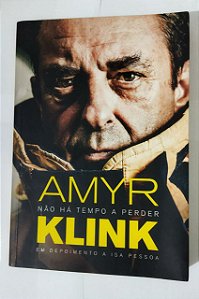 Não há tempo a perder - Amyr Klink