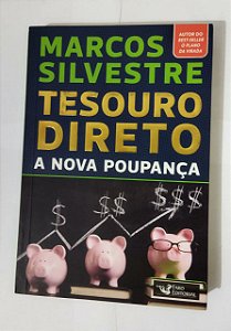 Tesouro direto: a nova poupança - Marcos Silvestre