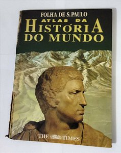 Atlas Da história Do Mundo - Folha De S. Paulo