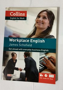 Workplace english: English for work - James Schofield (Inglês)