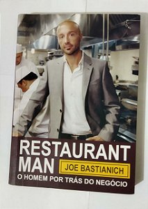Restaurant Man: o homem por trás do negócio - Joe Bastianich