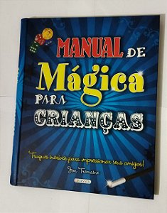 Manual De Magica Para Crianças - Jon Tremaine
