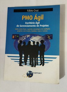 PMO ágil: escritório ágil de gerenciamento de projetos - Fábio Cruz
