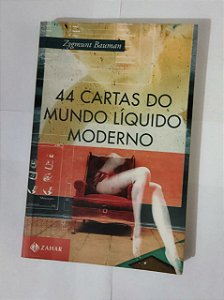 44 cartas do mundo líquido moderno - Zygmunt Bauman