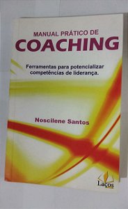 Manual Prático De Coachng - Noscilene Santos