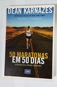 Cinquenta Maratonas Em 50 Dias - Matt Fitzgerald