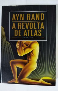 A Revolta de Atlas - Ayr Rand (Volume III)