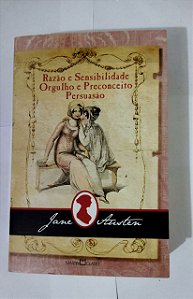 Razão e Sensibilidade / Orgulho e Preconceito / Persuasão - Jane Austen