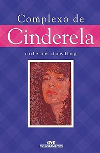Complexo de Cinderela - Colette Dowling