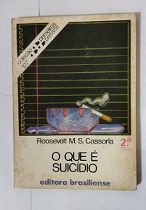 O Que é Suicídio - Roosevelt M. S. Cassorla